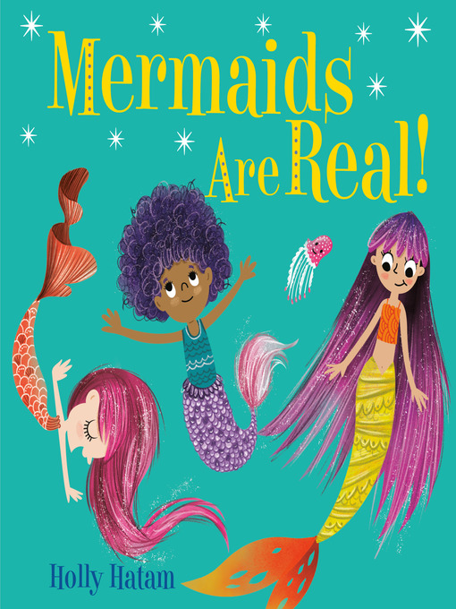 Title details for Mermaids Are Real! by Holly Hatam - Wait list